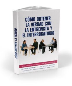 Libro Cómo obtener la verdad con la entrevista y el interrogatorio
